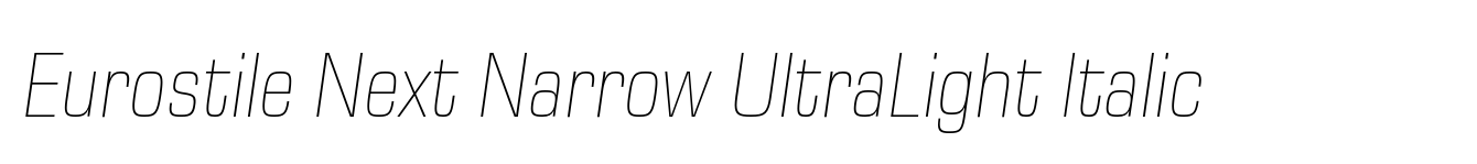 Eurostile Next Narrow UltraLight Italic